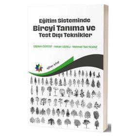 Eğitim Sisteminde Bireyi Tanıma ve Test Dışı Teknikler - Eğiten Kitap