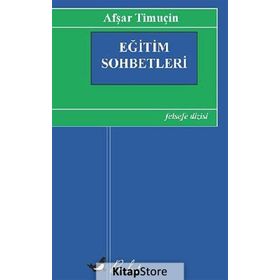 EĞITIM SOHBETLERI - AFŞAR TIMUÇIN