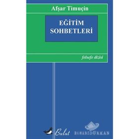 EĞITIM SOHBETLERI - AFŞAR TIMUÇIN