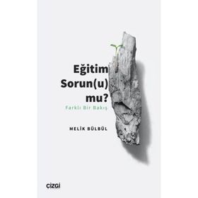 Eğitim Sorunu Mu Farklı Bir Bakış Melik Bülbül - Çizgi Kitabevi