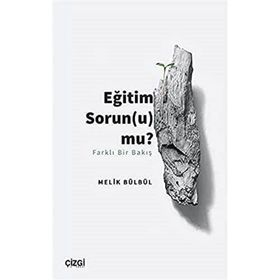 Eğitim Sorunu Mu Farklı Bir Bakış Melik Bülbül - Çizgi Kitabevi