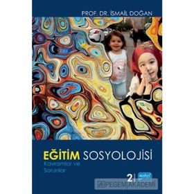 Eğitim Sosyolojisi-Kavramlar ve Sorunlar - İsmail Doğan