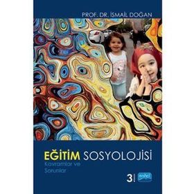 Eğitim Sosyolojisi-Kavramlar ve Sorunlar - İsmail Doğan