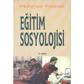 EĞİTİM SOSYOLOJISI - MAHMUT TEZCAN