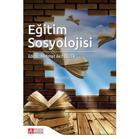Eğitim Sosyolojisi - Pegem Akademi Yayıncılık