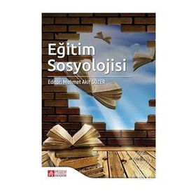 Eğitim Sosyolojisi - Pegem Akademi Yayıncılık