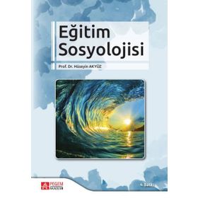 Eğitim Sosyolojisi - Pegem Akademi Yayıncılık