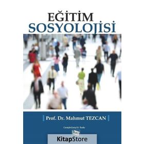 Eğitim Sosyolojisi - Prof. Dr. Mahmut Tezcan / Anı Yayıncılık