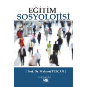 Eğitim Sosyolojisi - Prof. Dr. Mahmut Tezcan / Anı Yayıncılık