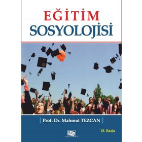 Eğitim Sosyolojisi - Prof. Dr. Mahmut Tezcan / Anı Yayıncılık