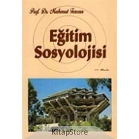 Eğitim Sosyolojisi - Prof. Dr. Mahmut Tezcan / Anı Yayıncılık