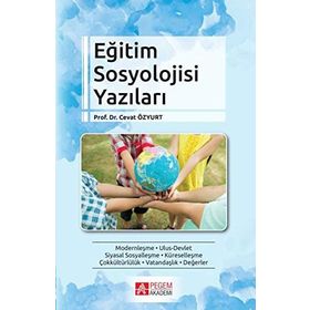 Eğitim Sosyolojisi Yazıları - Cevat Özyurt