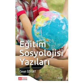Eğitim Sosyolojisi Yazıları - Pegem Akademi Yayıncılık