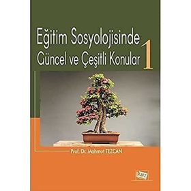 Eğitim Sosyolojisinde Güncel Ve Çeşitli Konular 1 - Mahmut Tezcan