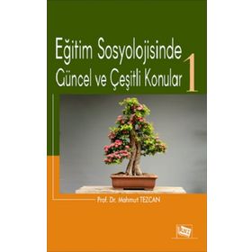 Eğitim Sosyolojisinde Güncel Ve Çeşitli Konular 1 - Mahmut Tezcan