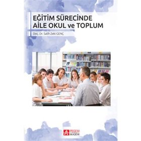 Eğitim Sürecinde Aile Okul ve Toplum - Sali Zeki Genç