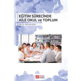 Eğitim Sürecinde Aile Okul ve Toplum - Sali Zeki Genç