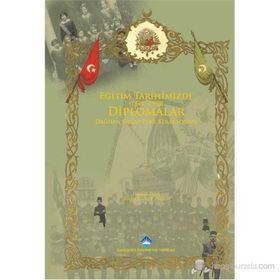 EĞITIM TARIHIMIZDE DIPLOMALAR (1840-1950) DAĞCAN OLCAY PERK KOLEKSIYONU - HALUK PERK;İSMAIL GÜNAY PAKSOY