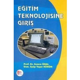 EĞİTİM TEKNOLOJISINE GİRİŞ - S. ÜNAL - E. Y. KÜRÜM