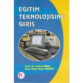 EĞİTİM TEKNOLOJISINE GİRİŞ - S. ÜNAL - E. Y. KÜRÜM