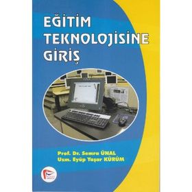 EĞİTİM TEKNOLOJISINE GİRİŞ - S. ÜNAL - E. Y. KÜRÜM