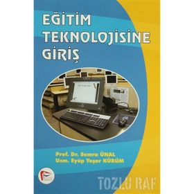 EĞİTİM TEKNOLOJISINE GİRİŞ - S. ÜNAL - E. Y. KÜRÜM