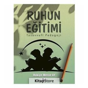 EĞİTİM ÜZERİNE RUHUN EĞİTİMI-AHLAKI EĞİTİM-PRATIK EĞİTİM - IMMANUEL KANT
