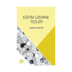 Eğitim Üzerine Tezler - İbrahim Halil Er