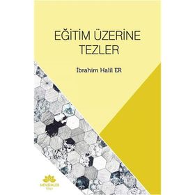 Eğitim Üzerine Tezler - İbrahim Halil Er