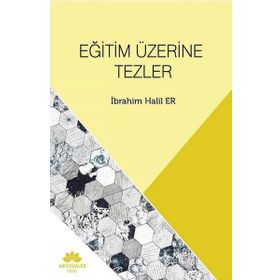 Eğitim Üzerine Tezler - İbrahim Halil Er