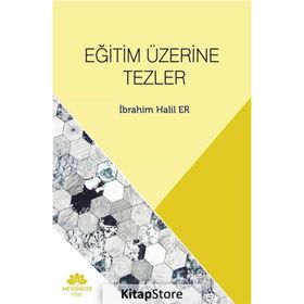 Eğitim Üzerine Tezler - İbrahim Halil Er