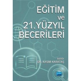 Eğitim ve 21.Yüzyıl Becerileri Nobel Akademik Yayıncılık