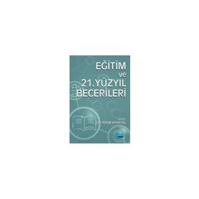 Eğitim ve 21.Yüzyıl Becerileri Nobel Akademik Yayıncılık