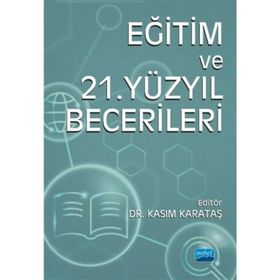 Eğitim ve 21.Yüzyıl Becerileri Nobel Akademik Yayıncılık