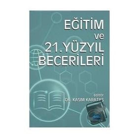 Eğitim ve 21.Yüzyıl Becerileri Nobel Akademik Yayıncılık