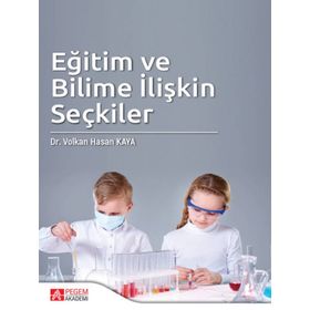 Eğitim ve Bilime İlişkin Seçkiler - Pegem Akademi Yayıncılık