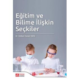 Eğitim ve Bilime İlişkin Seçkiler - Pegem Akademi Yayıncılık