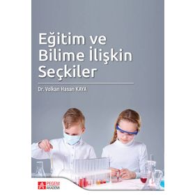 Eğitim ve Bilime İlişkin Seçkiler - Pegem Akademi Yayıncılık