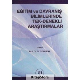 Eğitim ve Davranış Bilimlerinde Tek Denekli Araştırmalar Elif Tekin İftar