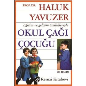 Eğitim Ve Gelişim Özellikleriyle Okul Çağı Çocuğu - Haluk Yavuzer