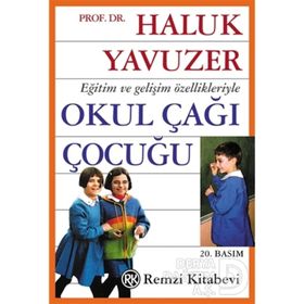 Eğitim Ve Gelişim Özellikleriyle Okul Çağı Çocuğu - Haluk Yavuzer