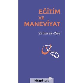 Eğitim Ve Maneviyat - Zehra Ez-Zire