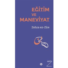 Eğitim Ve Maneviyat - Zehra Ez-Zire