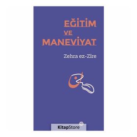 Eğitim Ve Maneviyat - Zehra Ez-Zire