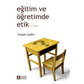 EĞİTİM VE ÖĞRETİMDE ETIK - İNAYET AYDIN