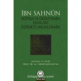 EĞİTİM VE ÖĞRETİMİN ESASLARI - İBN SAHNUN