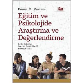 Eğitim Ve Psikolojide Araştırma Ve Değerlendirme - Donna M. Mertens