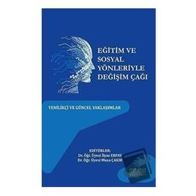 Eğitim ve Sosyal Yönleriyle Değişim Çağı Astana Yayınları
