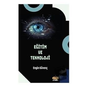 Eğitim ve Teknoloji Engin Güvenç