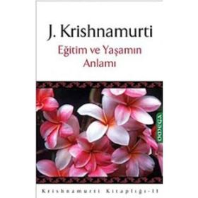 EĞİTİM VE YAŞAMIN ANLAMI - JIDDU KRISHNAMURTI